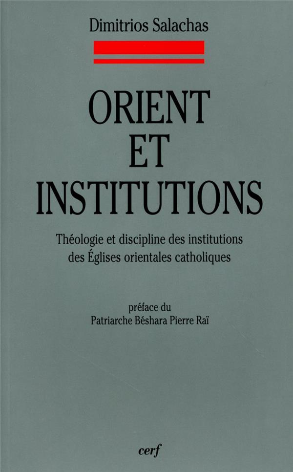 ORIENT ET INSTITUTIONS - SALACHAS DIMITRIOS - CERF