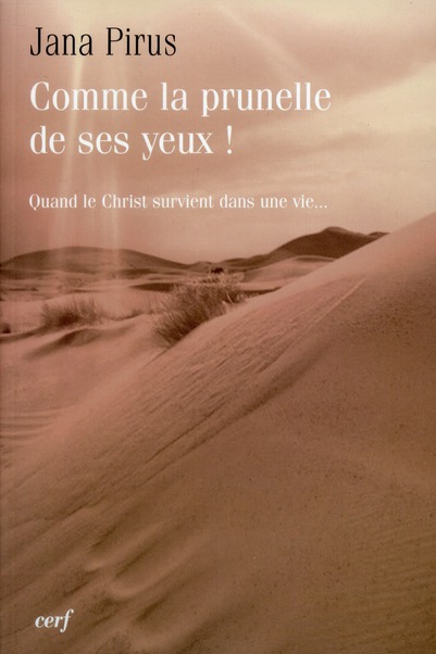 Comme la prunelle de ses yeux !  -  quand le christ survient dans une vie