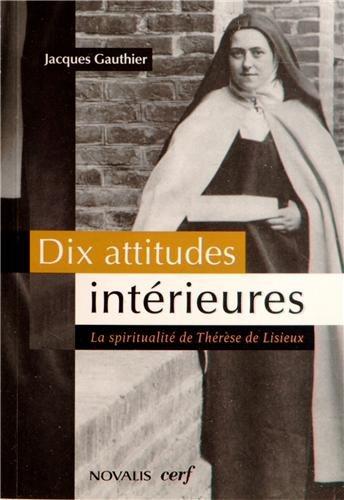 Dix attitudes interieures - la spiritualite de therese de lisieux