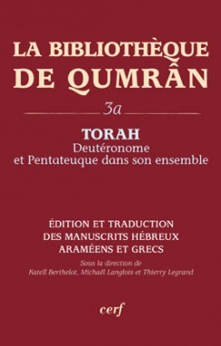 La bibliotheque de qumran, 3a - torah - deuteronome et pentateuque dans son ensemble