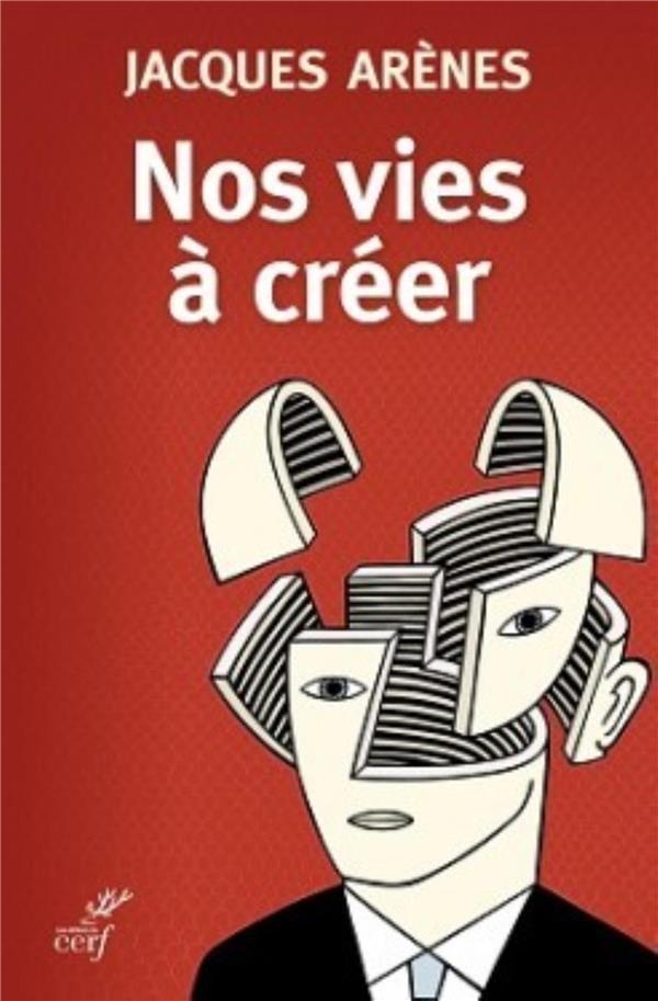 NOS VIES A CREER - ARENES JACQUES - Cerf