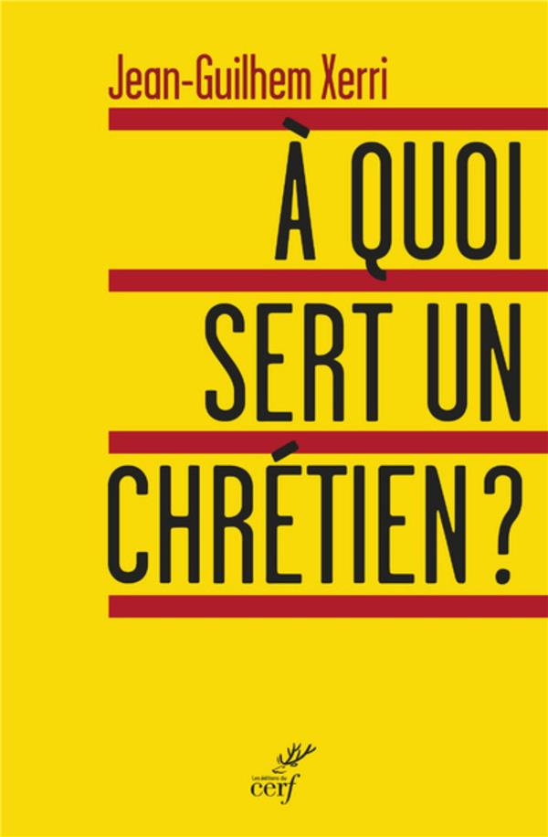 A quoi sert un chretien ?