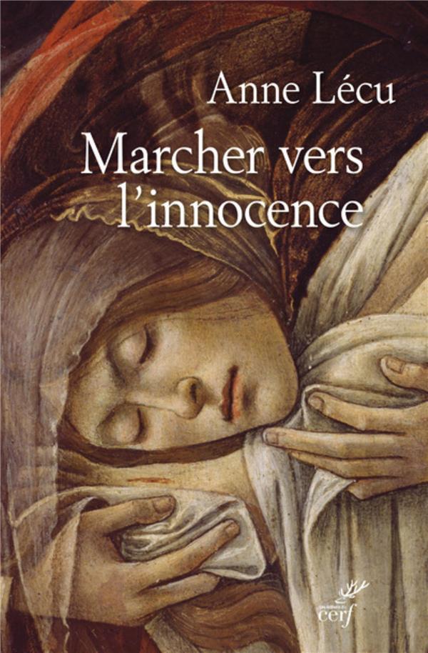 MARCHER VERS L'INNOCENCE - LECU ANNE - Cerf