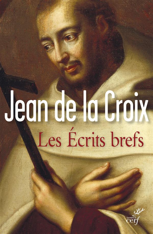 LES ECRITS BREFS - JEAN DE LA CROIX - Cerf