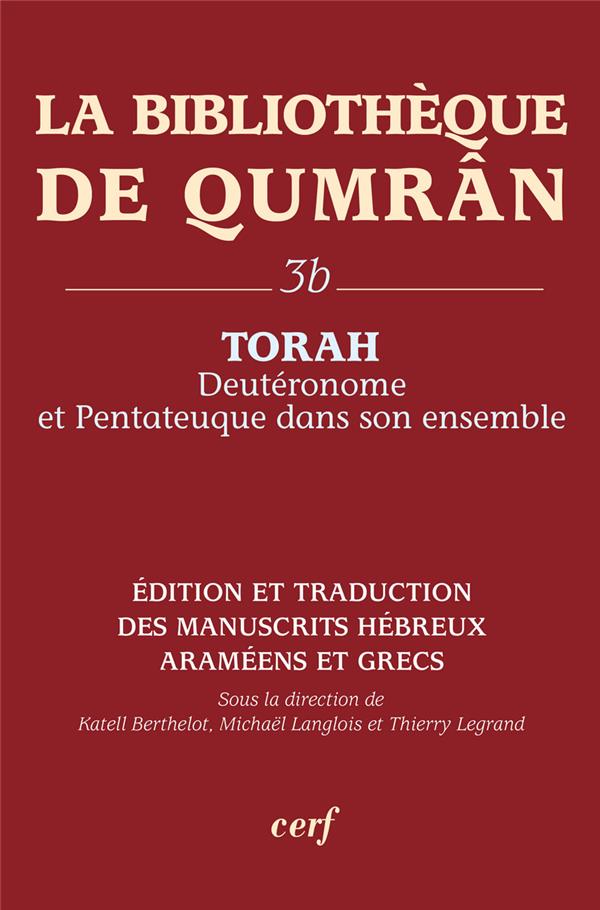 La bibliothèque de qumran 3b : torah, deutéronomeet pentateuque