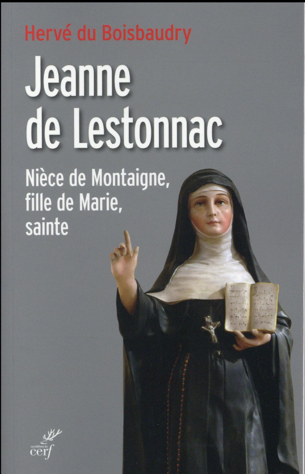 Jeanne de lestonnac  -  niece de montaigne, fille de marie, sainte