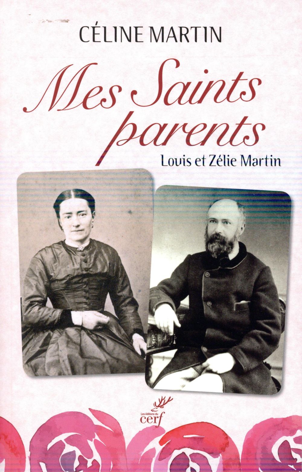 MES SAINTS PARENTS  -  LOUIS ET ZELIE MARTIN - MARTIN CELINE - Cerf