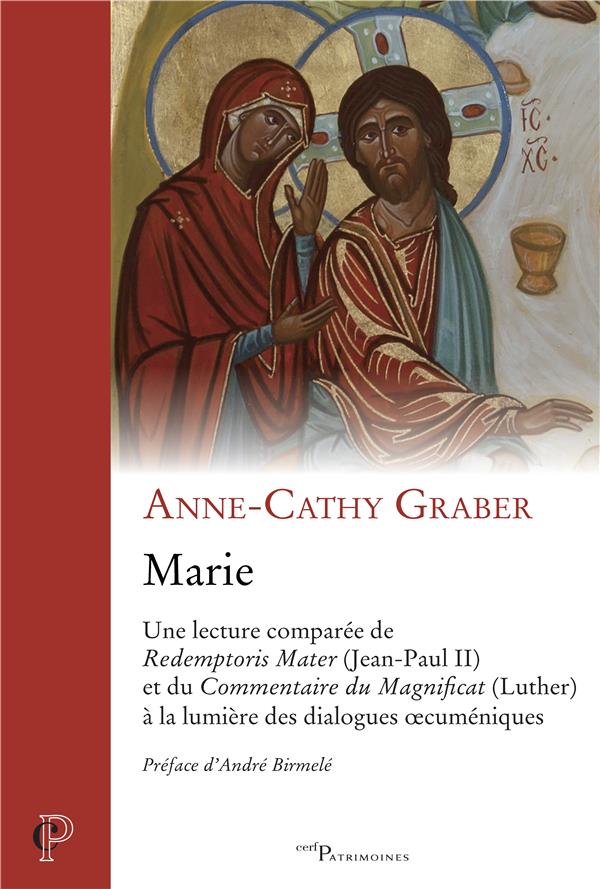 Marie  -  une lecture comparee de redemptoris mater (jean-paul ii) et du commentaire du magnificat (luther) a la lumiere des dialogues oecumeniques