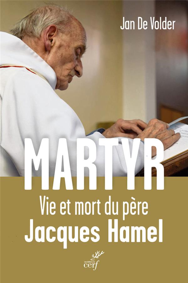 MARTYR  -  VIE ET MORT DU PERE JACQUES HAMEL - DE VOLDER JAN - Cerf