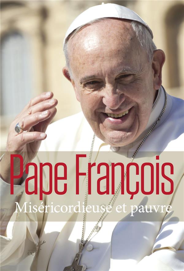 MISERICORDIEUSE ET PAUVRE - FRANCOIS PAPE - Cerf