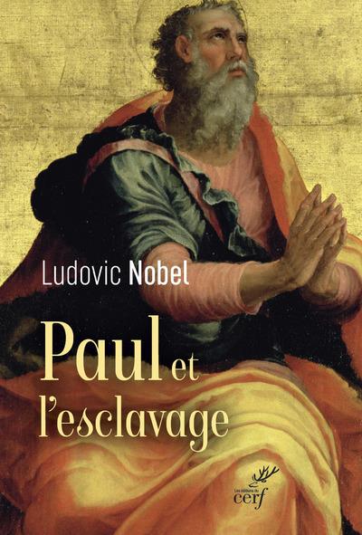 PAUL ET L'ESCLAVAGE - NOBEL LUDOVIC - CERF