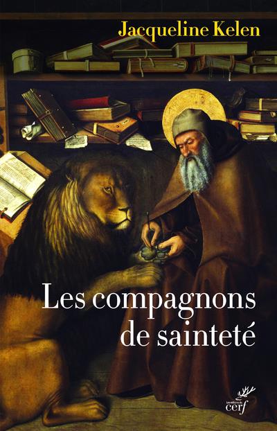 Les compagnons de saintete  -  amis de dieu et des animaux