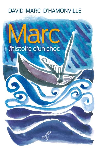 MARC  -  L'HISTOIRE D'UN CHOC - D-HAMONVILLE DAVID-M - CERF