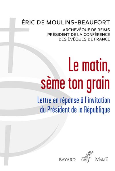 Le matin, seme ton grain  -  lettre en reponse a l'invitation du president de la republique