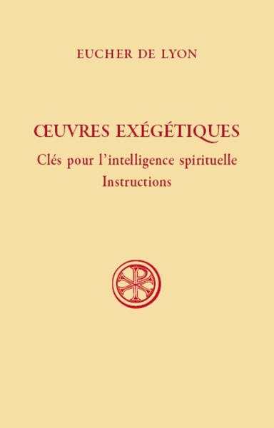 Oeuvres exegetiques - cles pour l'intelligence spirituelle - instructions