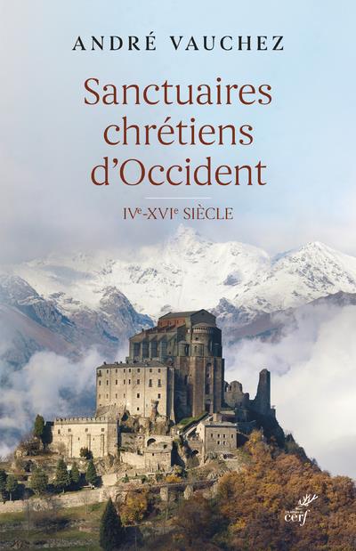 Sanctuaires chretiens d'occident : ive-xvie siecle