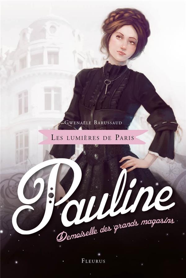 Les lumieres de paris - tome 1 - pauline, demoiselle des grands magasins