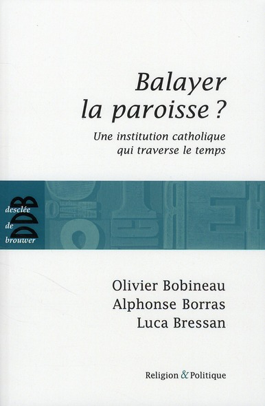 Balayer la paroisse ? une institution catholique qui traverse le temps