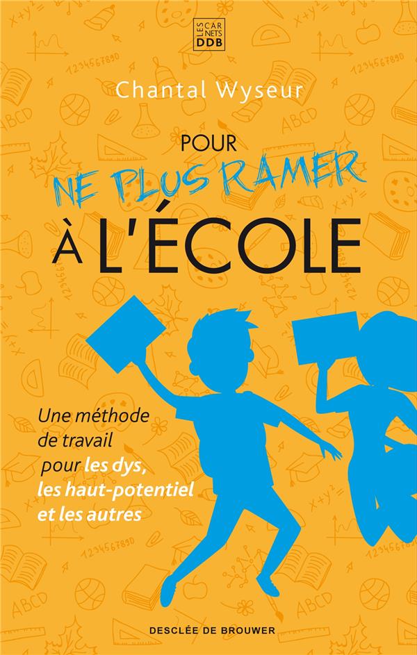 Pour ne plus ramer a l'ecole  -  une methode de travail pour les dys, les haut-potentiel et les autres