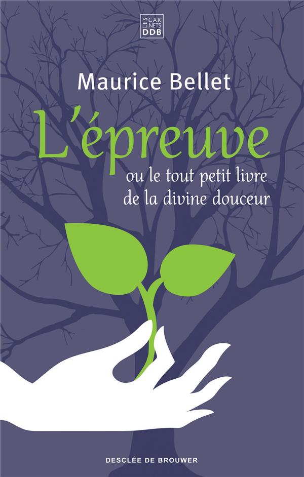 L'epreuve  -  ou le tout petit livre de la divine douceur