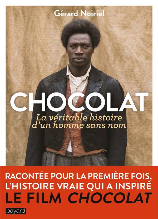 Chocolat  -  la veritable histoire d'un homme sans nom