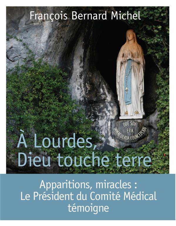 A lourdes, dieu touche terre