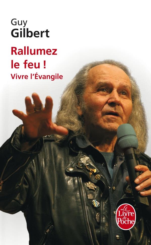 Rallumez le feu ! vivre l'evangile