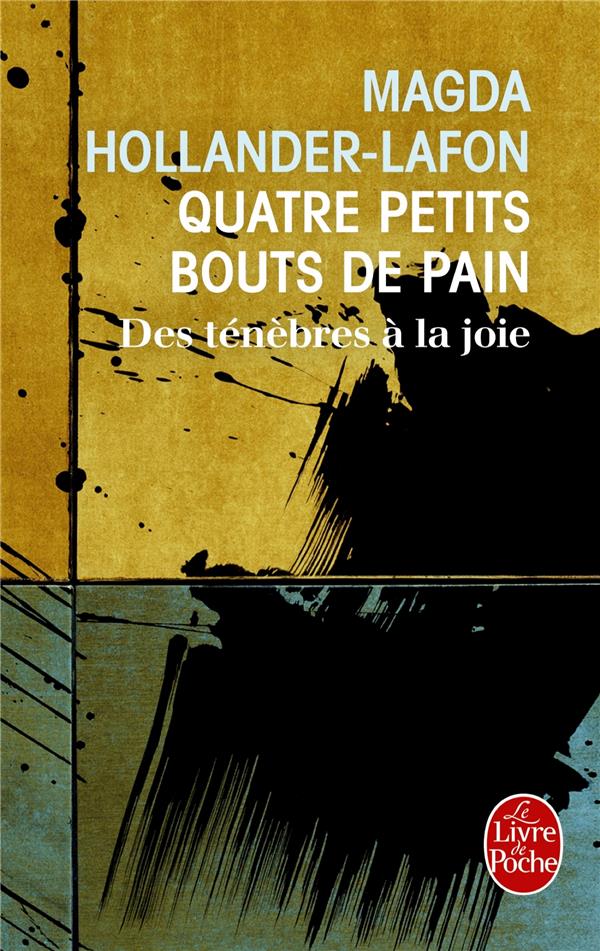 Quatre petits bouts de pain  -  des tenebres a la joie