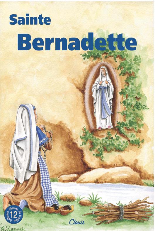 SAINTE BERNADETTE (CHEMINS DE LUMIERE N  12) - RICHOMME AGNES - CLOVIS