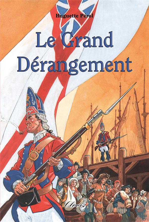 LE GRAND DERANGEMENT - PEROL HUGUETTE - CLOVIS