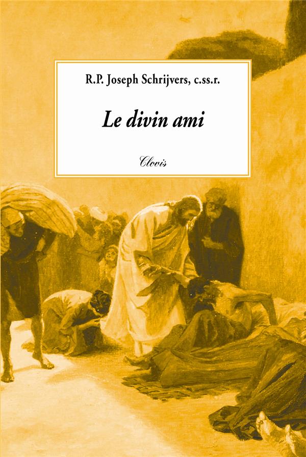 LE DIVIN AMI - SCHRIJVERS JOSEPH - CLOVIS