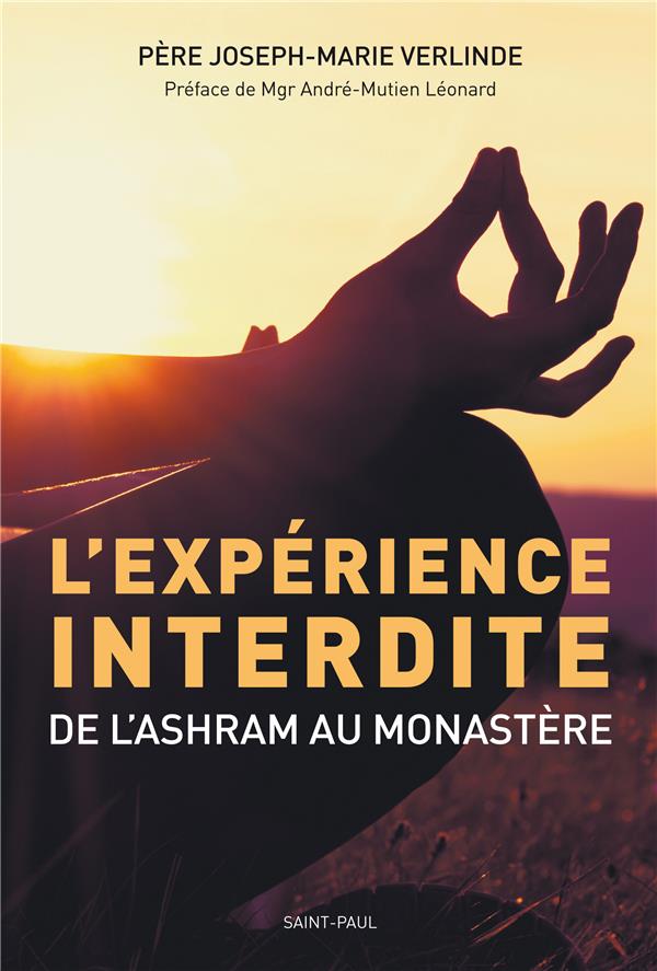 L'experience interdite (nouv. ed.) - de l'ashram au monastere