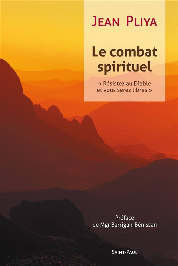 Le combat spirituel : resistez au diable et vous serez libres