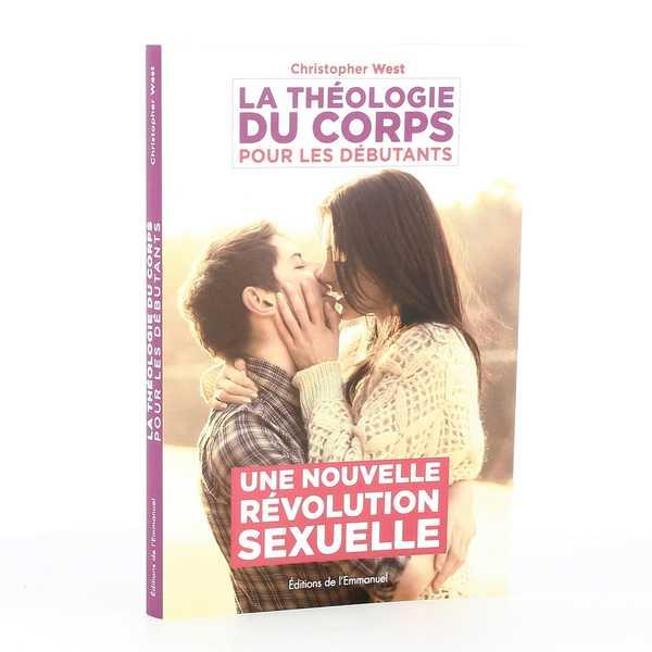 La theologie du corps pour les debutants - une nouvelle revolution sexuelle