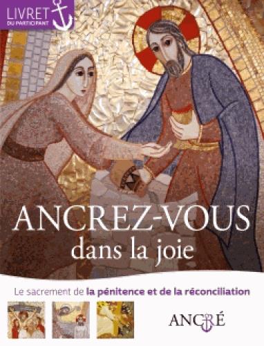 Ancrez-vous dans la joie - participant - 3- la penitence et la reconciliation