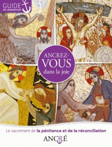 Ancrez-vous dans la joie - animateur - 3- la penitence et la reconciliation