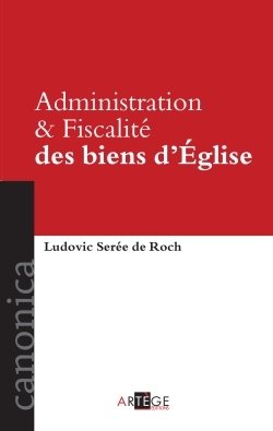 Administration et fiscalite des biens d'eglise