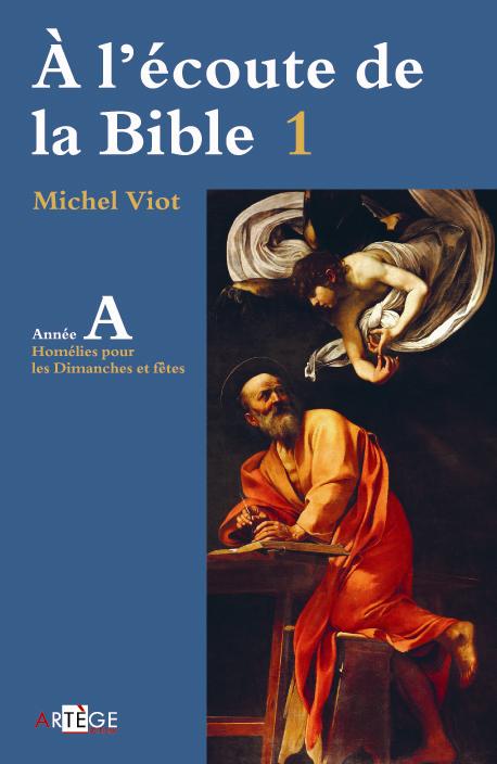 A l'ecoute de la bible t.1  -  homelies des dimanches et fetes, annee a