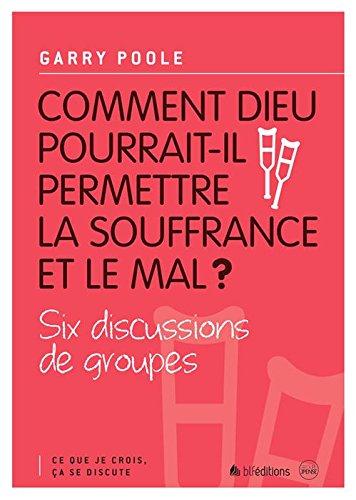 2 comment dieu pourrait-il permettre la souffrance et le mal ?