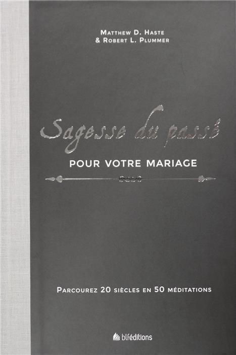 Sagesse du passe pour votre mariage  -  parcourez 20 siecles en 50 meditations