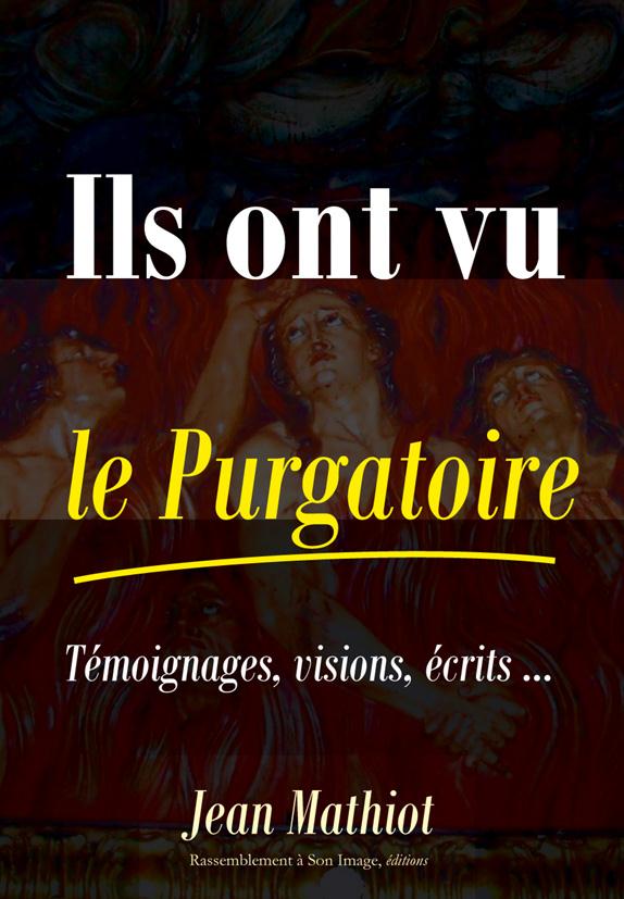 Ils ont vu le purgatoire  -  temoignages, visions, ecrits