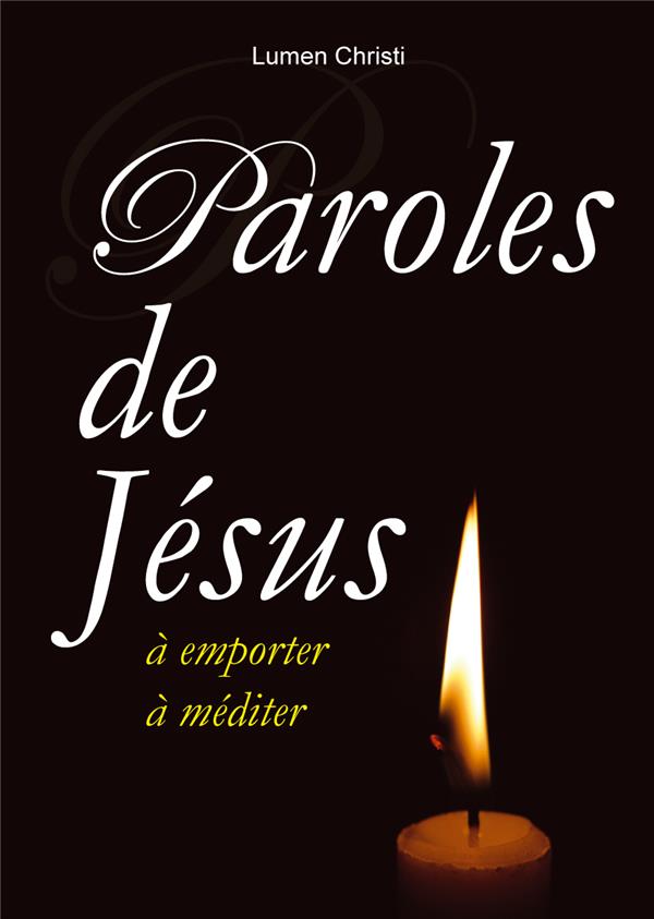 Paroles de jesus  -  a emporter, a mediter