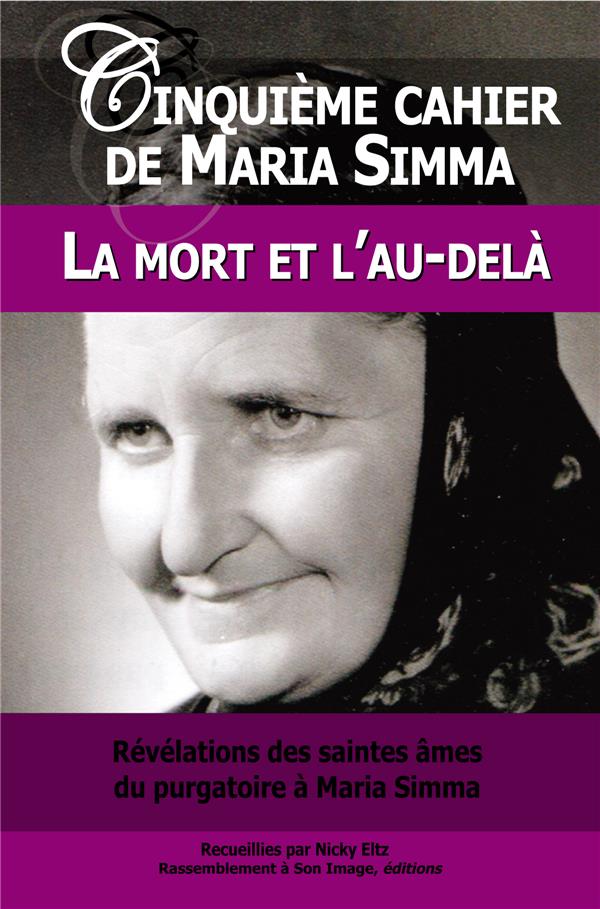 Cinquieme cahier de maria simma  -  la mort et l'au-dela