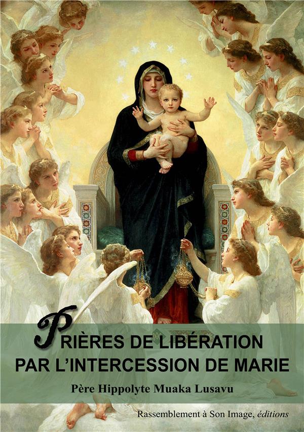 Prieres de liberation par l'intercession de marie