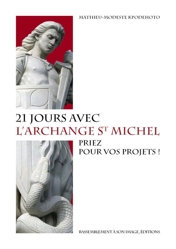 21 jours avec l'archange saint michel  -  priez pour vos projets !