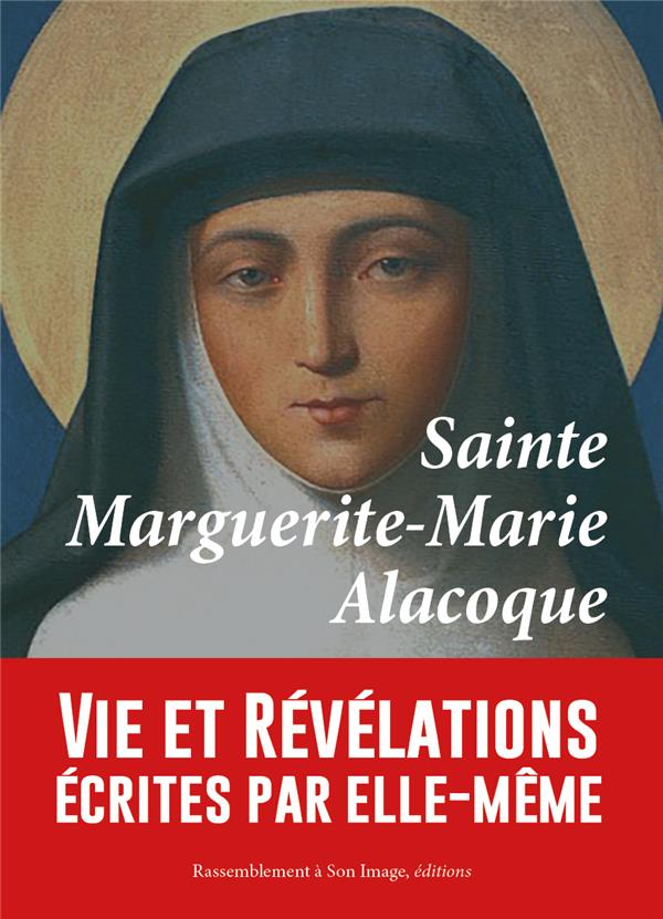 Sainte marguerite-marie alacoque, vie et révélations écrites par elle-même - l185