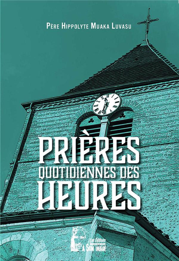 Prieres quotidiennes des heures