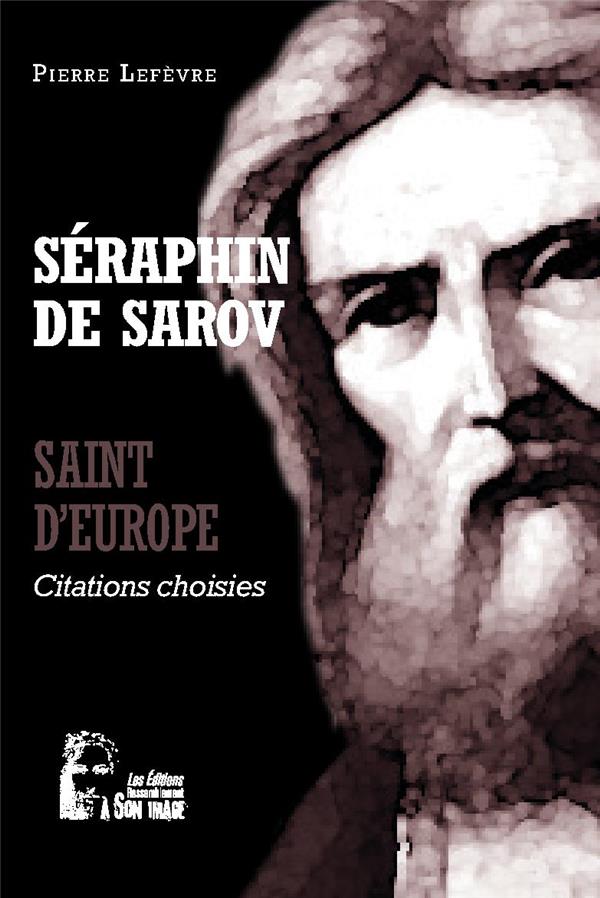 Seraphin de sarov : saint d'europe l5065  -  citation choisies