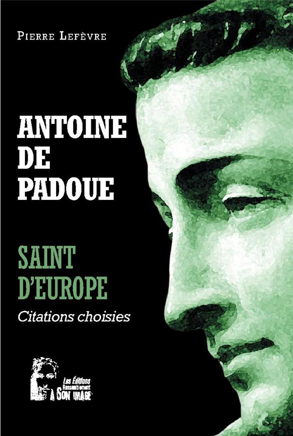 Antoine de padoue : saint d'europe  -  l5066  -  citations choisies