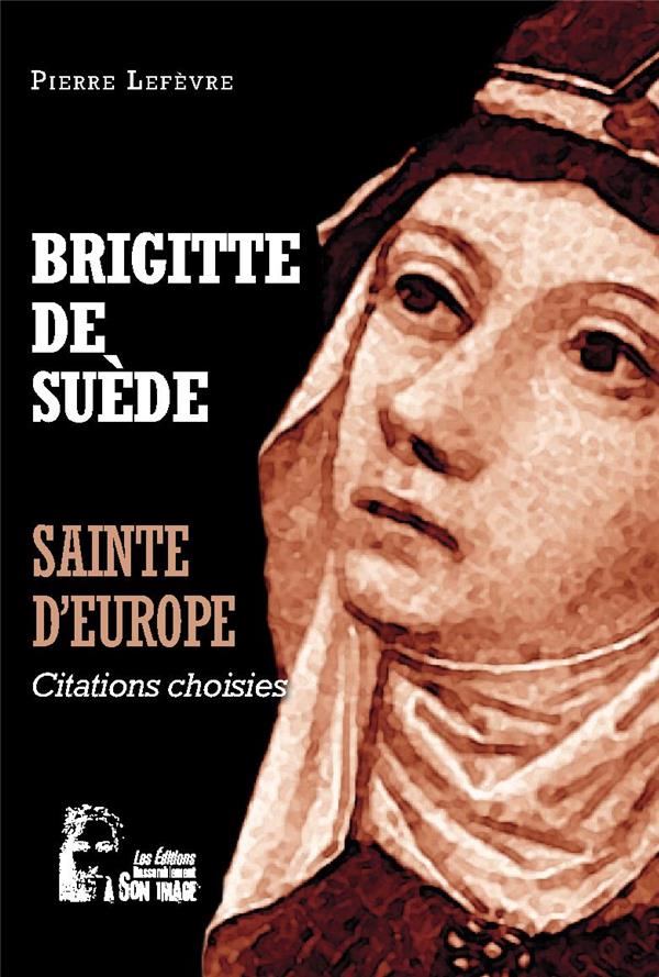 Brigitte de suede : sainte d'europe  -  l5067  -  citations choisies